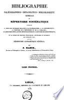 Bibliographie paléographico-diplomatico-biologique générale ou Répertoire systématique
