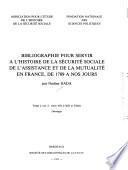 Bibliographie pour servir à l'histoire de la sécurité sociale, de l'assistance et de la mutualité en France, de 1789 à nos jours: Ouvrages. Vol. 1. Titres I à VII. Vol. 2. Titres VIII à XIII et tables