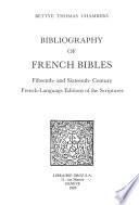 Bibliography of French Bibles. T. I, Fifteenth- and Sixteenth-Century French-Language Editions of the Scriptures