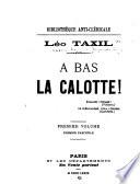 Bibliothèque anti-cléricale: A bas la calotte!