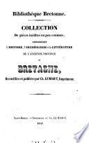 Bibliothèque bretonne, collection de pièces concernant l'ancienne province de Bretagne, recueillies et publ. par C. Le Maout