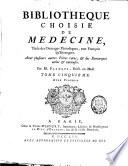 Bibliothèque choisie de médecine, tirée des ouvrages périodiques, tant français qu'étrangers