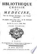 Bibliothèque choisie de médecine, tirée des ouvrages, périodiques, tant françois qu'étrangers...
