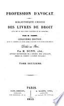 Bibliothèque choisie des livres de droit, quil̕ est le plus utile dac̕quérir et de connaître; par M. Camus; 5. éd., rev. et augm. dun̕ grand nombre dar̕ticles et de notices biographiques