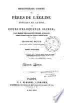 Bibliothèque choisie des Pères de l'Eglise grecque et latine, ou Cours d'éloquence sacrée