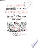 Bibliotheque curieuse historique et critique, ou catalogue raisonné de livres dificiles a trouver,