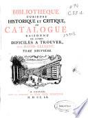 Bibliotheque curieuse historique et critique ou Catalogue raisonné de livres dificiles a trouver