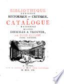 Bibliothèque Curieuse, Historique Et Critique, Ou Catalogue Raisonné De Livres Dificiles A Trouver