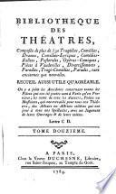 Bibliothèque des théatres, composée de plus de 530 tragédies, comédies, drames, comédies-lyriques, comédies-ballets, pastorales, opéras-comiques, pièces à vaudevilles, divertissemens, parodies, tragicomédies, parodes, tant anciennes que nouvelles ... On a joint les anecdotes ... les noms de tous les auteurs, poëtes ou musiciens, qui ont travaillé pour tous nos théâtres, des acteurs ou actrices célèbres ... avec un jugement de leurs ouvrages & de leurs talens. [1.-2. sér.] ...