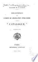 Bibliothèque du Comité de législation étrangère. Catalogue. Juillet, 1879