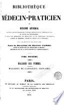 Bibliothèque du médecin-praticien ou, Résumé général de tous les ouvrages de clinique médicale et chirurgicale, de toutes les monographies, de tous les mémoires de médecine et de chirurgie pratiques, anciens et modernes, publiés en France et a l'étranger ..., 2
