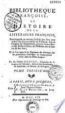 Bibliothèque françoise, ou Histoire de la littérature françoise... Par M. l'abbé Goujet