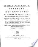 Bibliothèque générale des écrivains de l'Ordre de saint Benoît, par un religieux bénédictin de la Congrégation de st. Vannes [J. François].