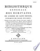 Bibliothèque générale des écrivains de l'Ordre de Saint Benoit, patriarche des moines d'Occident...