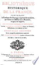 Bibliotheque historique de la France avec des notes critiques et historiques. Nouv. ed. revue, corrigee et augmentee par Fevret de Fontette