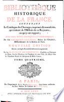 Bibliothèque historique de la France, contenant le catalogue des ouvrages, imprimés & manuscrits, qui traitent de l'histoire de ce royaume, ou qui y ont rapport