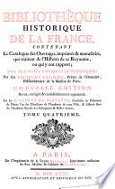 Bibliothèque historique de la France, contenant le catalogue des ouvrages, imprimés & manuscrits, qui traitent de l'histoire de ce royaume, ou qui y ont rapport
