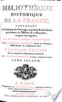 Bibliothèque historique de la France, contenant le catalogue des ouvrages, imprimés & manuscrits, qui traitent de l'histoire de ce royaume, ou qui y ont rapport