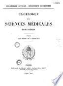 Bibliothèque Impériale - département des Imprimés. Catalogue des Sciences Médicales