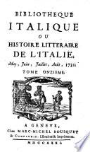 Bibliotheque italique ou histoire litteraire de l'Italie (par L ..... Bourguet, Gabriel Cramer, ..... , Calendrini, Gabriel Seigneux de Correvon, Abraham de Ruchat, Charles-Guillaume Luis de Bochat et ..... du Lignon