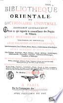 Bibliothèque orientale ou Dictionnaire universel contenant generalement tout ce qui regarde la connoissance des Peuples de l'Orient... par Monsieur d'Herbelot, (Discours par A. Galland)