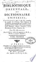 Bibliothèque orientale, ou Dictionnaire universel, contenant tout ce qui fait connoître les peuples de l'Orient
