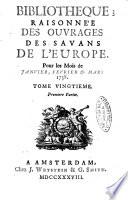 Bibliotheque raisonnee des ouvrages des savans de l'Europe pour les mois de ...