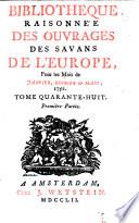Bibliotheque Raisonnée des Ouvrages des Savans de l'Europe. Pour les Mois de ... (par Pierre Massnet, Guillaume-Jacob s'Gravesande, Jean Rousset de Missy, Louis Jancourt, Armand Boisbeleau de la Chapelle, J ..... Barbeyrac et P ..... Desmaiseaux.)