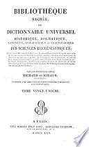 Bibliothèque sacrée, ou Dictionnaire universel historique, dogmatique, canonique, géographique et chronologique des sciences ecclésiastiques ...