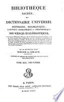 Bibliothèque sacrée, ou Dictionnaire universel historique, dogmatique, canonique, géographique et chronologique des sciences ecclésiastiques ...