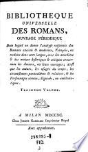 Bibliotheque universelle des romans, ouvrages périodique dans lequel on donne l'analyse raisonée des Romans anciens & modernes, François ...