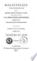 Bibliotheque universelle des sciences, belles lettres et arts faisant suite a la bibliotheque britannique... Sciences et arts ou recueil extrait des ouvrages anglais periodiques et autres, des memoires et transactions des societes et academies de la Grande Bretagne, d'Asie, d'Afrique et d'Amerique