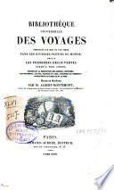 Bibliothèque universelle des voyages effectués par mer ou par terre dans les diverses parties du monde, depuis les premières découvertes jusqu'à nos jours; [...]