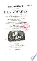 Bibliothèque universelle des voyages effectués par mer ou par terre dans les diverses parties du monde, depuis les premières découvertes jusqu'à nos jours