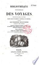 Bibliothèque universelle des voyages effectués par mer ou par terre dans les diverses parties du monde, depuis les premières découvertes jusqu'à nos jours