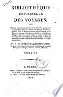 Bibliothèque universelle des voyages, ou Notice complète et raisonnée de tous les voyages anciens et modernes dans les différentes parties du monde, publiés tant en langue française qu'en langues étrangères, ... par G. Boucher de la Richarderie. Tome premier \-6!