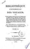 Bibliothèque universelle des voyages, ou Notice complète et raisonnée de tous les voyages anciens et modernes dans les différentes parties du monde, publiés tant en langue française qu'en langues étrangères, ... par G. Boucher de la Richarderie. Tome premier \-6!