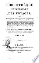 Bibliothèque universelle des voyages, ou Notice complète et raisonnée de tous les voyages anciens et modernes dans les différentes parties du monde, publiés tant en langues française qu'en langues étrangères, ... par G. Boucher de la Richarderie. Tome premier [-6]