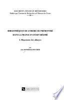 Bibliothèques de l'Ordre de Prémontré dans la France d'Ancien Régime: Répertoire des abbayes