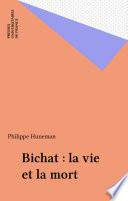 Bichat : la vie et la mort