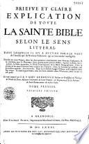 Biefve et claire explication de toute la Sainte bible selon le sens littéral...