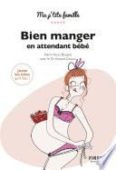 Bien manger en attendant bébé, 2e edition