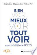 Bien voir, mieux voir, tout voir