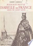 Bienheureuse Isabelle de France, sœur de Saint Louis