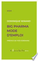 Big Pharma mode d'emploi