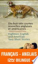 Bilingue français-anglais : 18 English and American Very Short Stories - 18 très courtes nouvelles anglaises et américaines