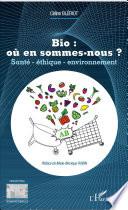Bio : où en sommes-nous ?