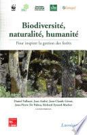 Biodiversité, naturalité, humanité. Pour inspirer la gestion des forêts
