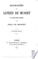 Biographie de Alfred de Musset, sa vie et ses oeuvres