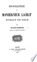 Biographie de Monseigneur Lachat, évêque de Bâle
